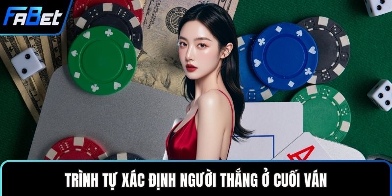 Game Bài Đổi Thẻ Mang Đến Trò Chơi Cá Cược Đầy Thú Vị 3 Trình tự xác định người thắng ở cuối ván